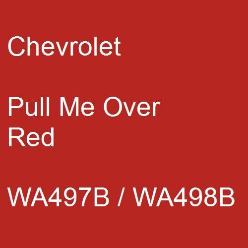 Chevrolet, Pull Me Over Red, WA497B / WA498B.